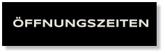 �FFNUNGSZEITEN