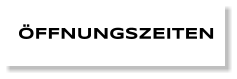 �FFNUNGSZEITEN